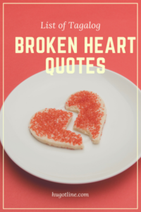 Tagalog Broken Hearted Quotes – Hugot Line